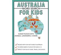 Australia Word Search For Kids: Aussie Puzzles with Animals, Landmarks, & More: Fun and Educational Word Search Puzzles Featuring Aussie Animals, ... Beaches, and More - Perfect for Ages 8-12