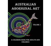 Australian Aboriginal Art: A Coloring Book for Adults and Children