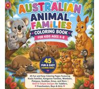 Australian Animal Families Coloring Book for Kids Ages 4-8: 45 Fun and Easy Coloring Pages Featuring Koala Families, Kangaroo Families, Wombats, ... for Toddlers, Preschoolers, Boys & Girls