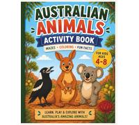 Australian Animals Activity Book for Kids Ages 4-8: Coloring, Mazes & Fun Facts: Coloring Pages, Mazes & Fun Facts to Boost Creativity, Focus & Learning Through Aussie Wildlife