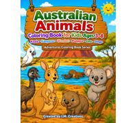 Australian Animals Coloring Book for Kids (Ages 3-8): Koala, Kangaroo, Wombat, Platypus, Emu, Dingo & More Cute Australian Animals (Adventures Coloring Book Series)