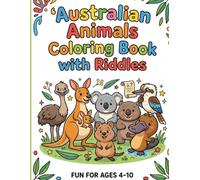Australian Animals Coloring Book with Riddles: Fun Coloring Pages, Easy Animal Riddles, and Amazing Australian Wildlife for Kids Ages 4-10 (Global Wildlife Adventure: Coloring & Riddles for Kids)