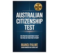 AUSTRALIAN CITIZENSHIP TEST UPDATED ON 06-Apr-2026: 200 Practice Questions to Help You Pass on Your First Attempt (AUSTRALIA MIGRATION COMPLETE - The Down Under Series)