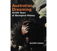 Australian Dreaming: 40,000 years of Aboriginal History