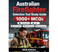 Australian Firefighter Selection Test Study Guide: Situational judgment, mechanical reasoning, teamwork scenarios, fitness overview and interview preparation