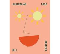 Australian Food by Bill Granger (Hardcover, 2020)