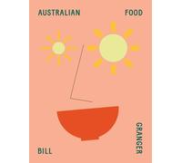 Australian Food By Bill Granger Hardcover NEW
