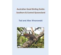 Australian Good Birding Guide: Southern & Central Queensland