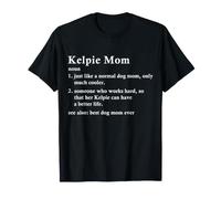 Australian Kelpie Mom Definition Funny T-Shirt
