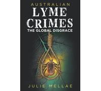 Australian Lyme Crimes: The Global Disgrace