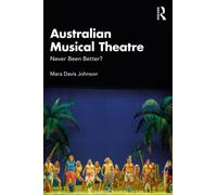 Australian Musical Theatre : Never Been Better?