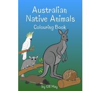 Australian Native Animals Colouring Book: 50 Native Animals with Fun Facts | Learn, Colour & Explore Australia’s Most Amazing Wildlife!