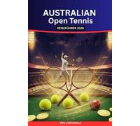Australian Open Tennis REISEFÜHRER 2026: Entdecken Sie Melbourne, erleben Sie den Grand Slam! und erleben Sie den australischen Sportsommer wie ein Einheimischer