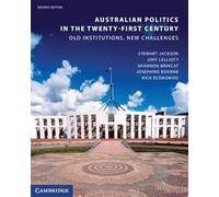 Australian Politics in the Twenty-First Century: Old Institutions, New Challenges