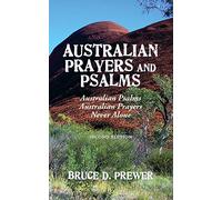 Australian Prayers and Psalms: Australian Psalms, Australian Prayers, and Never Alone