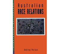 Australian Race Relations: 1788-1993 (Australian Experience)