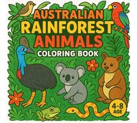Australian Rainforest Animals: Coloring Book (THE AUSTRALIAN KIDS COLORING SERIES)