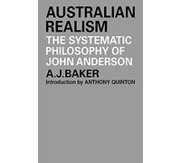 Australian Realism: The Systematic Philosophy of John Anderson
