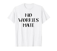 Australian Saying 'No worries mate' meaning all right / fine T-Shirt