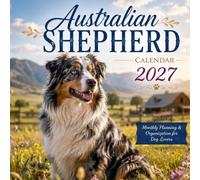Australian Shepherd Calendar 2027: Monthly Planning & Organization for Dog Lovers