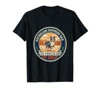 Australian Shepherd Dad Like A Regular Dad But Cooler T-Shirt