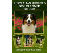 Australian Shepherd Dog Planner 2026-2027:: Monthly & Weekly Calendar | Daily Organizer with Notes, Goals & To-Do Lists | Perfect Gift for Australian Shepherd Dog Lovers.