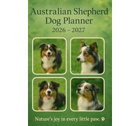 Australian Shepherd Dog Planner 2026-2027 :: Monthly & Weekly Organizer with Notes, Goals & To-Do Lists | Ideal Gift for Australian Shepherd Dog Lovers.