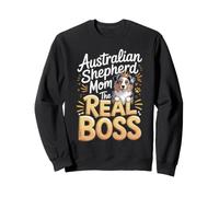Australian Shepherd Mom the Real Boss Aussie Dog Sweatshirt