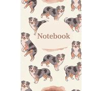 Australian Shepherd Notebook - 120 Pages: Cute Aussie Dog College Ruled Journal | 6" x 9" Little Blue Dog Themed Notebook