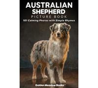 Australian Shepherd Picture Book for Seniors with Dementia and Alzheimer’s Patients: 101 Calming Dog Photos with Simple Rhymes | A Gentle Gift for Memory Care and Cognitive Stimulation