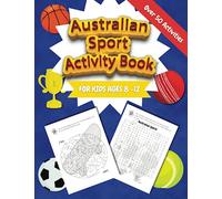Australian Sport Activity Book: For Kids Aged 8 -12- Mazes, Word Searches, Hangman, Spot the difference over 50 Sport related Activities for kids.