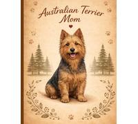 Australian Terrier Mom Notebook - Rustic Dog Journal for Women - Cute Gift for Australian Terrier Lovers - 120 Lined Pages - Dog Mom Stationery