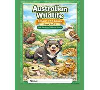 Australian Wildlife - Color and Learn: Book 2 - Birds, Reptiles and Freshwater Animals (Australian Animals - Color and Learn.)