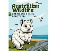 Australian Wildlife: Color and Learn Together!