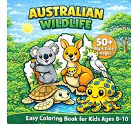 Australian Wildlife Coloring Book: Easy Coloring Book For Kids Ages 8-10: 50+ Big & Easy Images