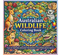 Australian Wildlife: Coloring Book (NATURE AROUND THE WORLD COLORING BOOK Series)