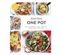 Australian Women's Weekly One Pot: Wholesome, Time-Saving Everyday Recipes