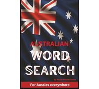 AUSTRALIAN WORD SEARCH BOOK: Easy to Read Word Searches of Australian Words, Slang Words and more....| 6 x 9 inches 110 pages | 55 puzzles...Gifts for Vacations, Holidays and Relaxation