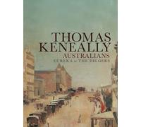 Australians Volume 2: Eureka to the Diggers