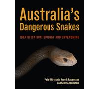 Australia's Dangerous Snakes: Identification, Biology and Envenoming
