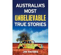 Australia's Most Unbelievable True Stories