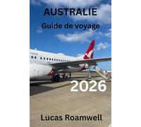 AUSTRALIE Guide de voyage 2026