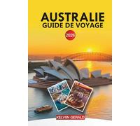 AUSTRALIE Guide de voyage 2026: Vacances en Australie : routes côtières, parcs nationaux et aventures urbaines