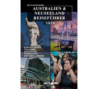 AUSTRALIEN & NEUSEELAND REISEFÜHRER: Entdecken Sie das Beste aus zwei unglaublichen Nationen.