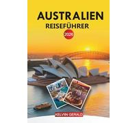 AUSTRALIEN Reiseführer 2026: Australien Urlaub: Küstenfahrten, Nationalparks und Stadtabenteuer
