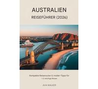 Australien-Reiseführer (2026): Kompakte Reiserouten & Insider-Tipps für 1- bis 2-wöchige Reisen