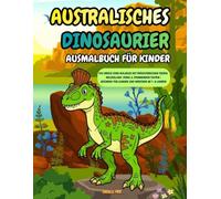 Australisches Dinosaurier Ausmalbuch für Kinder: Das große Dino Malbuch mit Prähistorischen Tieren, Neuseeland-Dinos & Spannenden Fakten | Geschenk für Jungen und Mädchen ab 4-8 Jahren