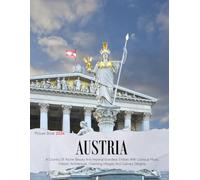 Austria: A Coffee Table Picture Book or Perfect Gift for tourism & travel lovers.....Relaxing & Meditation.