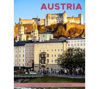Austria: A Visual Travel Guide in 50 Capitvating Images (World Through the Lens: A Travel Photography Series)