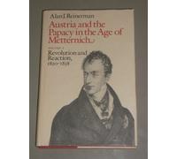 Austria and the Papacy in the Age of Metternich: Vol 2: Revolution and Reaction, 1830-1838: v. 2